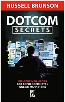 Dotcom Secrets: Die geheimen Hacks des erfolgreichsten Online-Marketers 